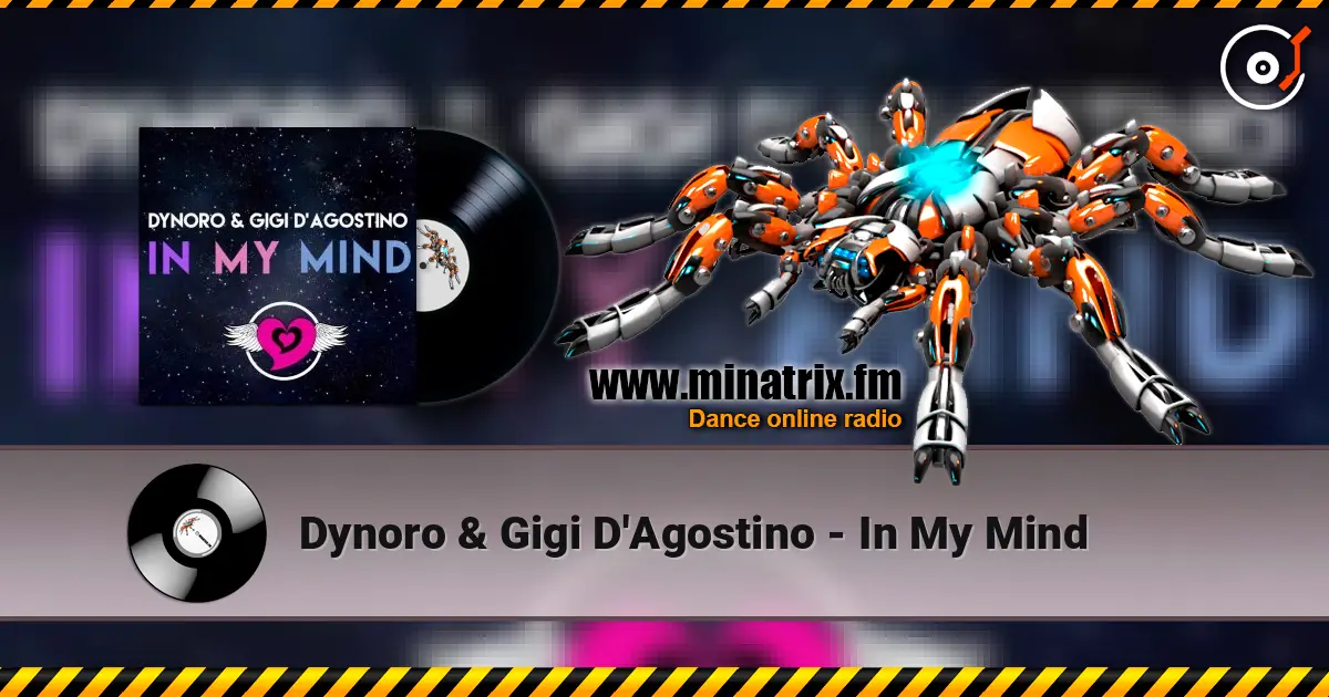 Dynoro & Gigi D'Agostino - In My Mind écouter en ligne en haute qualité | Minatrix.FM