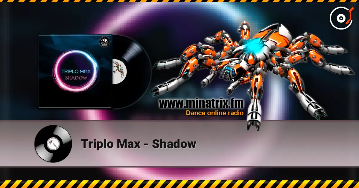 Triplo Max - Shadow écouter en ligne en haute qualité | Minatrix.FM