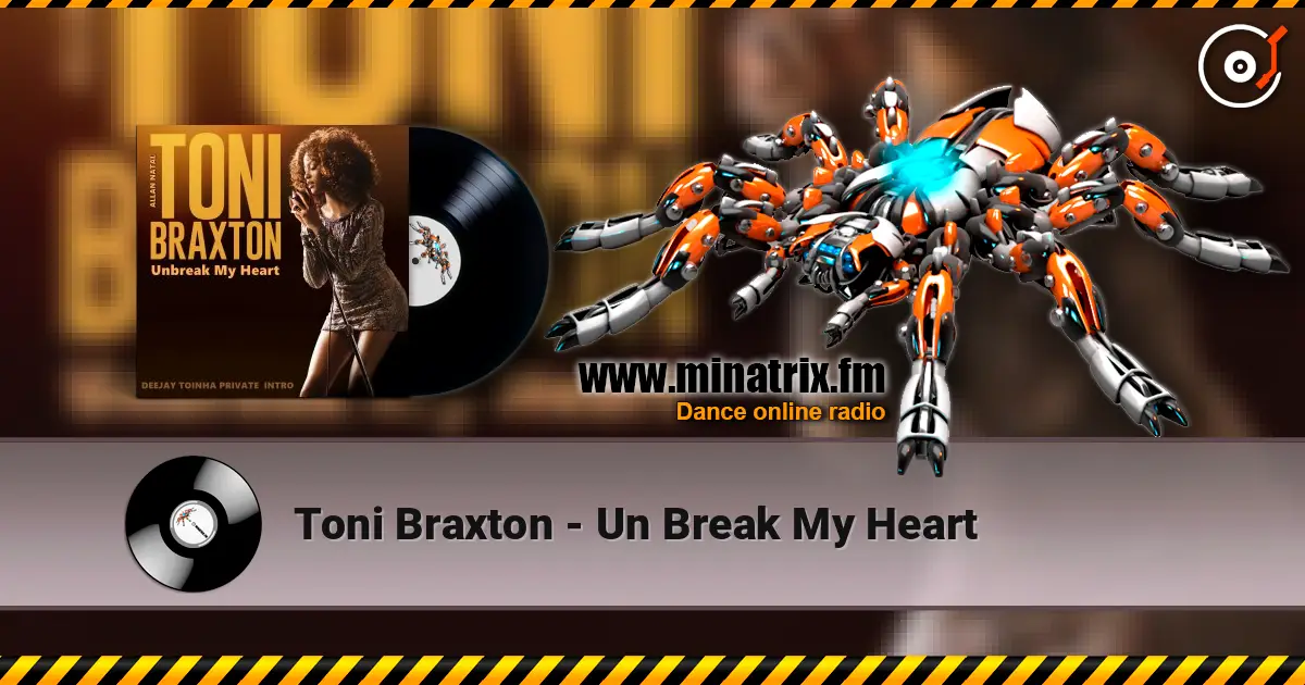 Toni Braxton - Un Break My Heart écouter en ligne en haute qualité | Minatrix.FM