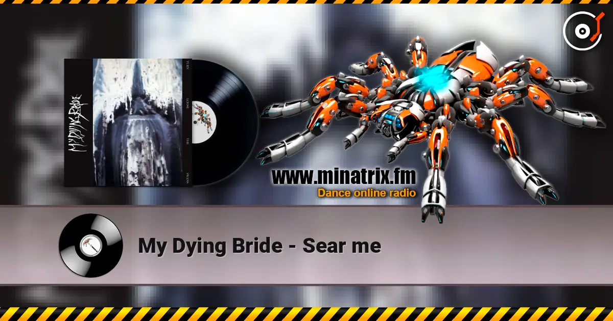 My Dying Bride - Sear me écouter en ligne en haute qualité | Minatrix.FM