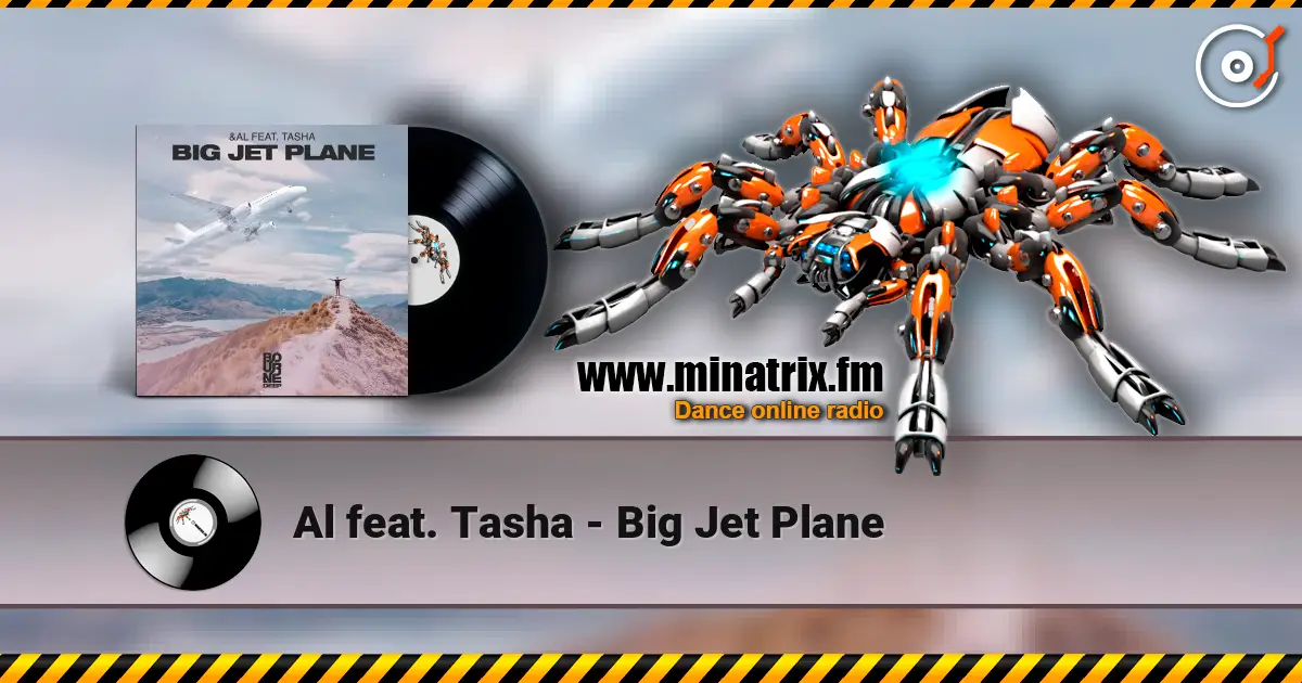 Al feat. Tasha - Big Jet Plane écouter en ligne en haute qualité | Minatrix.FM