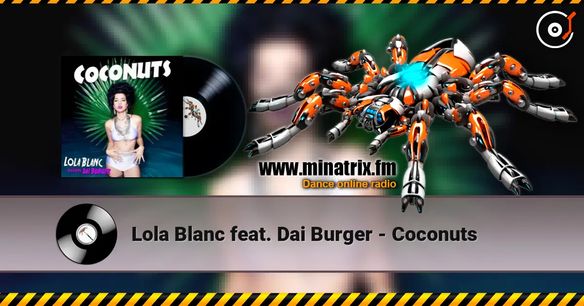 Lola Blanc feat. Dai Burger - Coconuts écouter en ligne en haute qualité | Minatrix.FM