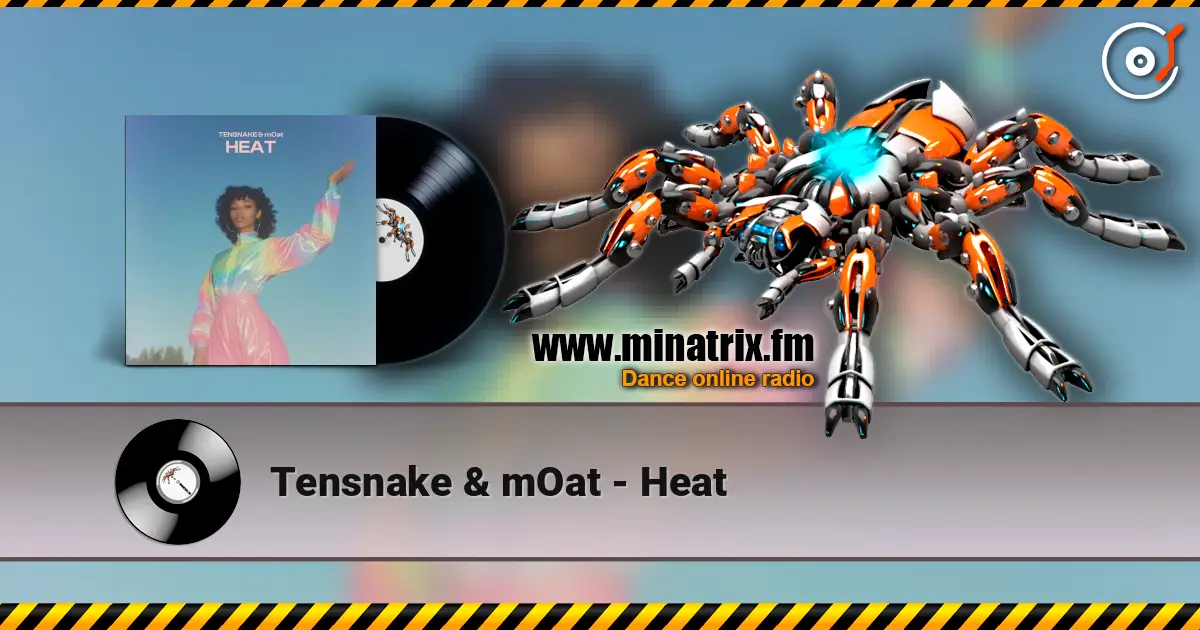 Tensnake & mOat - Heat écouter en ligne en haute qualité | Minatrix.FM