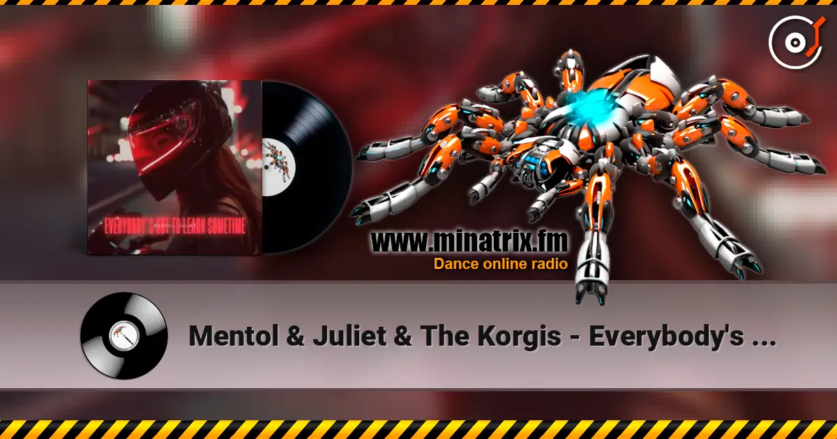 Mentol & Juliet & The Korgis - Everybody's Got to Learn Sometime écouter en ligne en haute qualité | Minatrix.FM