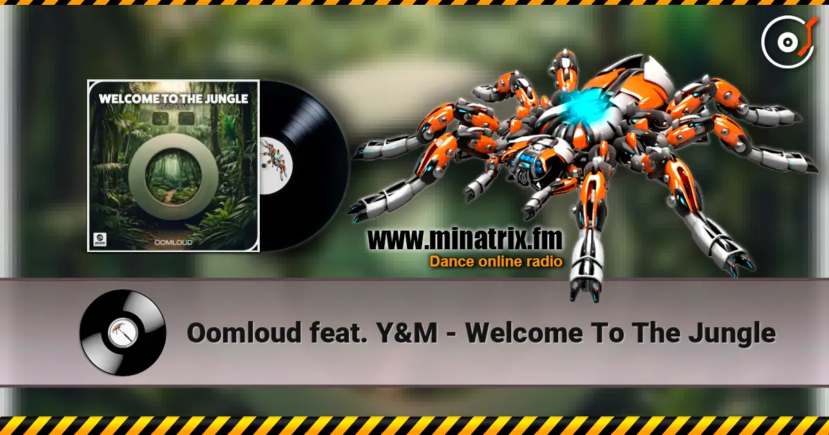 Oomloud feat. Y&M - Welcome To The Jungle écouter en ligne en haute qualité | Minatrix.FM