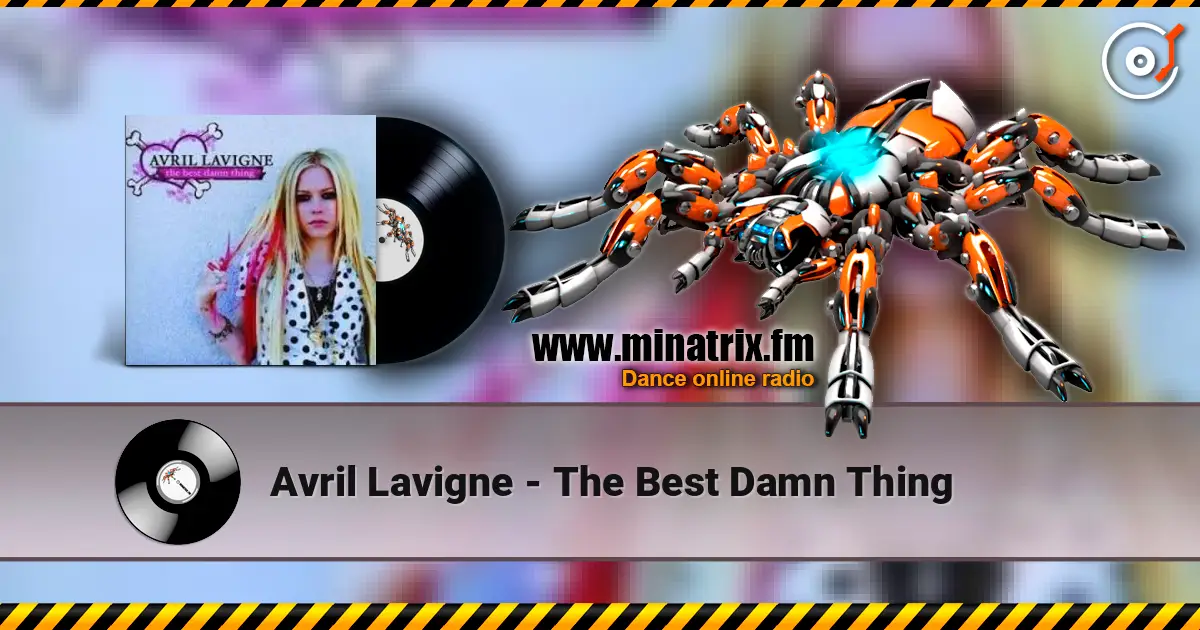 Avril Lavigne - The Best Damn Thing écouter en ligne en haute qualité | Minatrix.FM