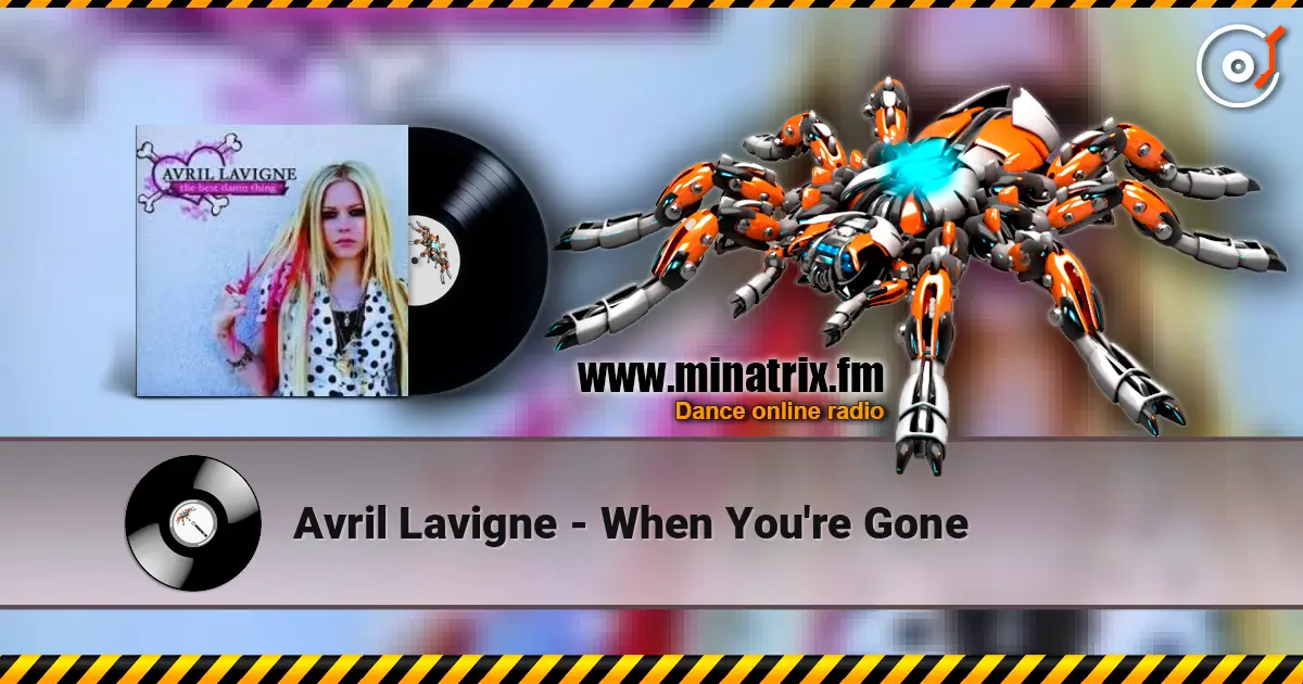 Avril Lavigne - When You're Gone écouter en ligne en haute qualité | Minatrix.FM