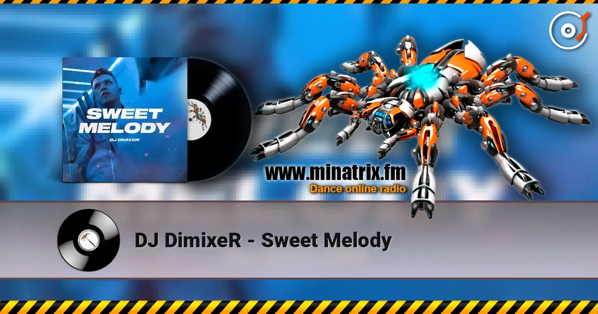 DJ DimixeR - Sweet Melody écouter en ligne en haute qualité | Minatrix.FM