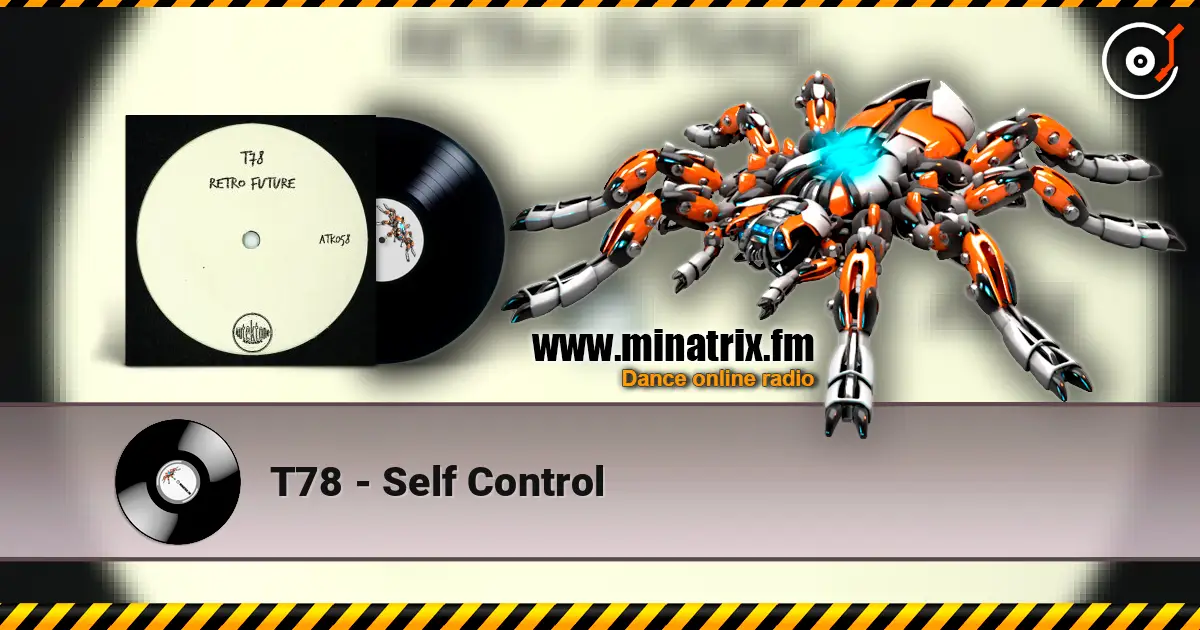T78 - Self Control écouter en ligne en haute qualité | Minatrix.FM