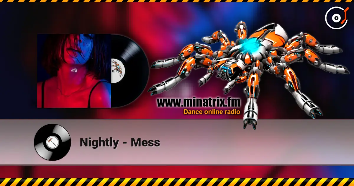Nightly - Mess écouter en ligne en haute qualité | Minatrix.FM