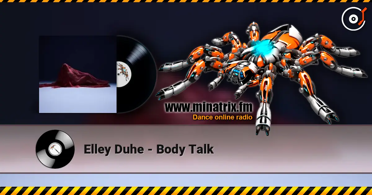 Elley Duhe - Body Talk écouter en ligne en haute qualité | Minatrix.FM