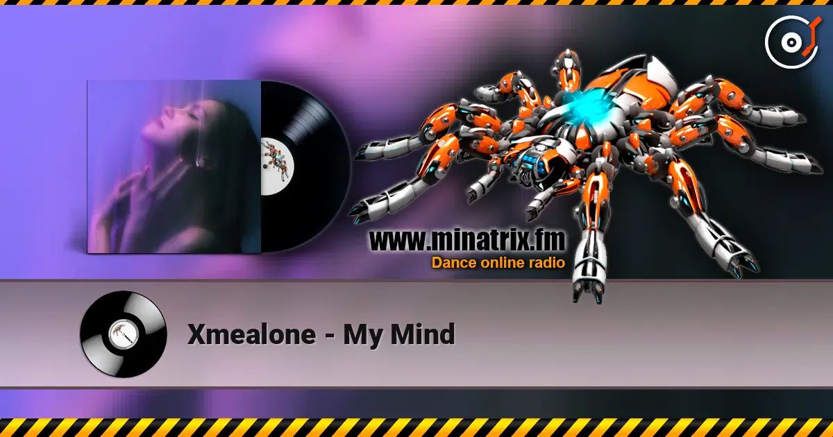 Xmealone - My Mind écouter en ligne en haute qualité | Minatrix.FM