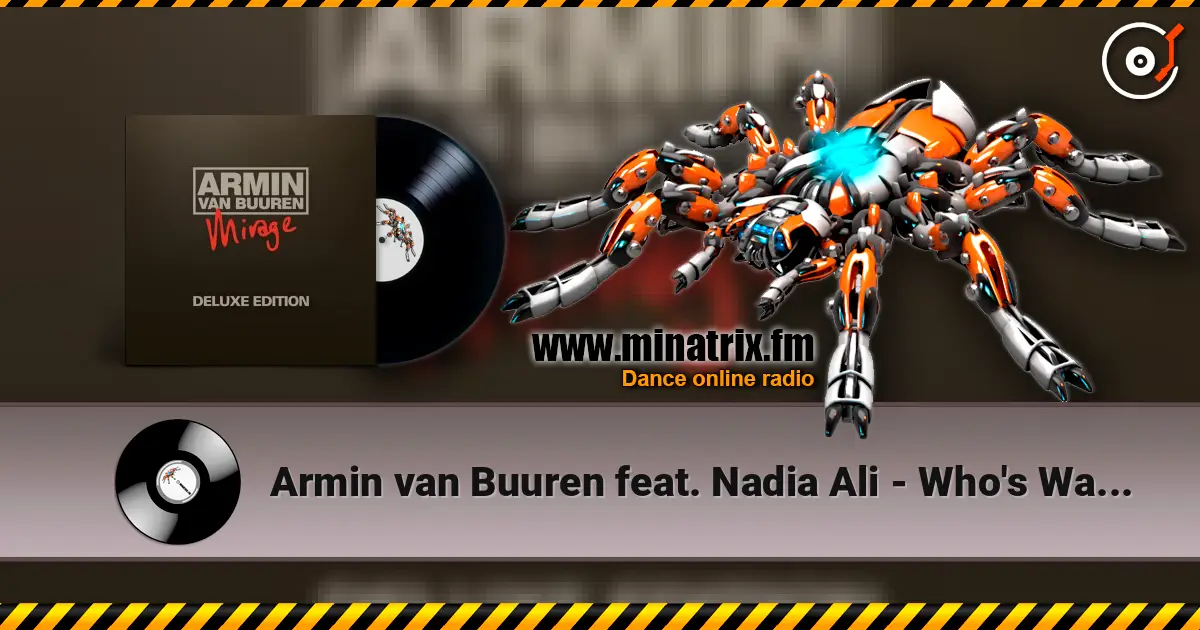 Armin van Buuren feat. Nadia Ali - Who's Watching (Mike Shivers) écouter en ligne en haute qualité | Minatrix.FM