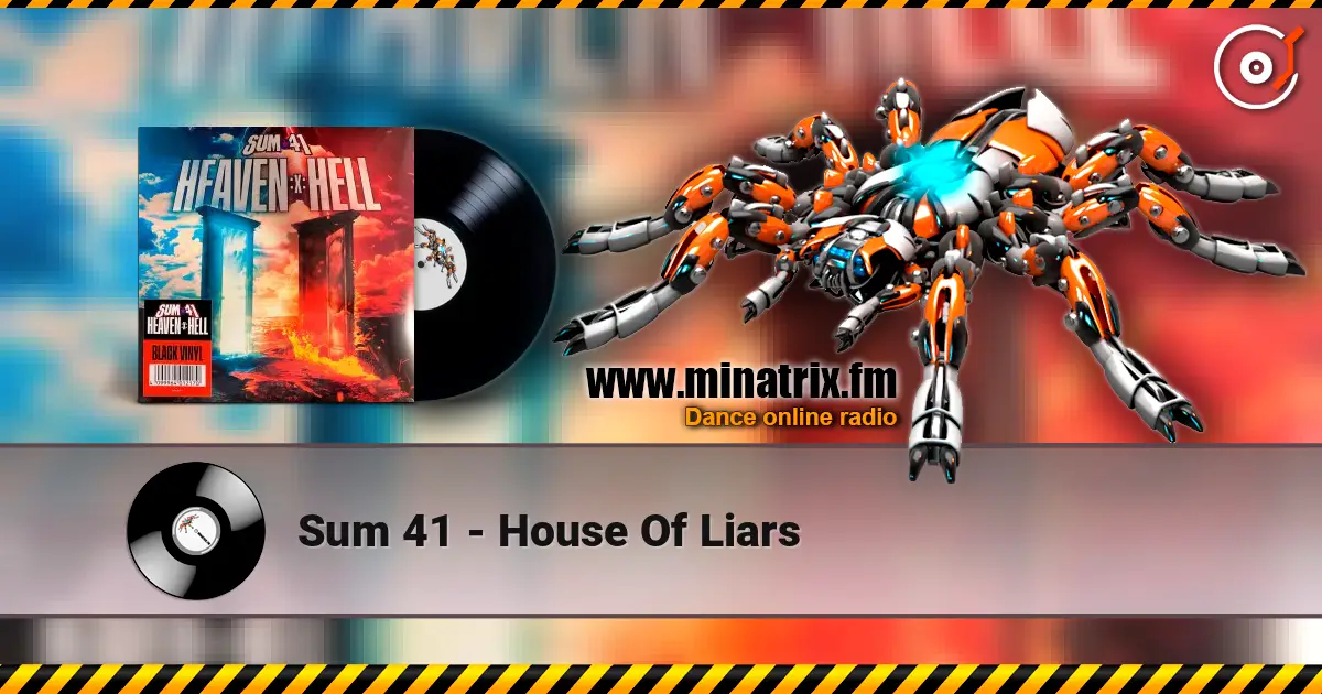 Sum 41 - House Of Liars écouter en ligne en haute qualité | Minatrix.FM
