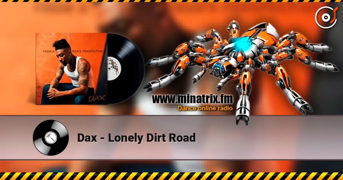Dax - Lonely Dirt Road écouter en ligne en haute qualité | Minatrix.FM