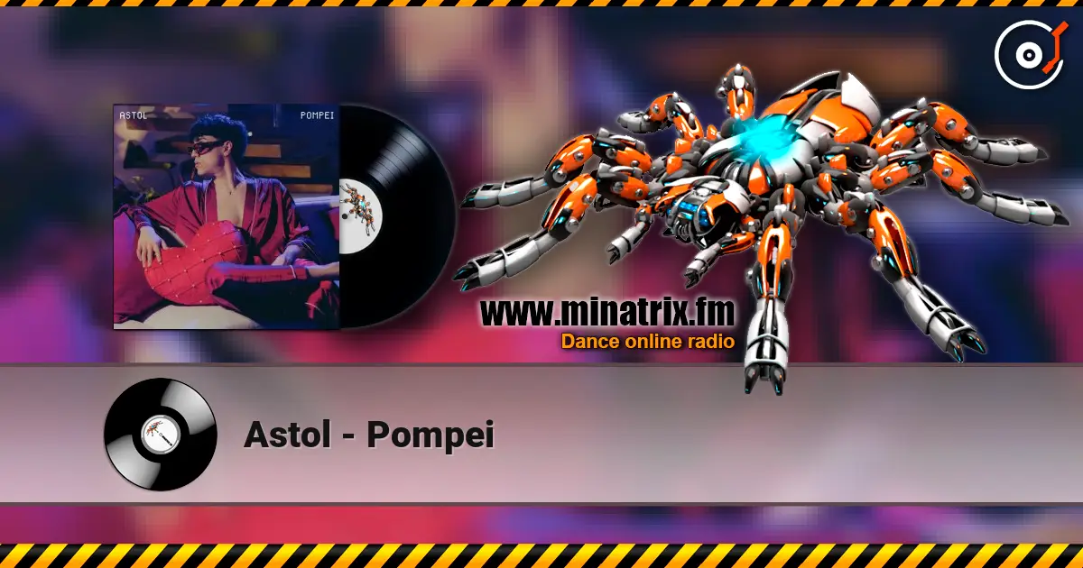 Astol - Pompei écouter en ligne en haute qualité | Minatrix.FM
