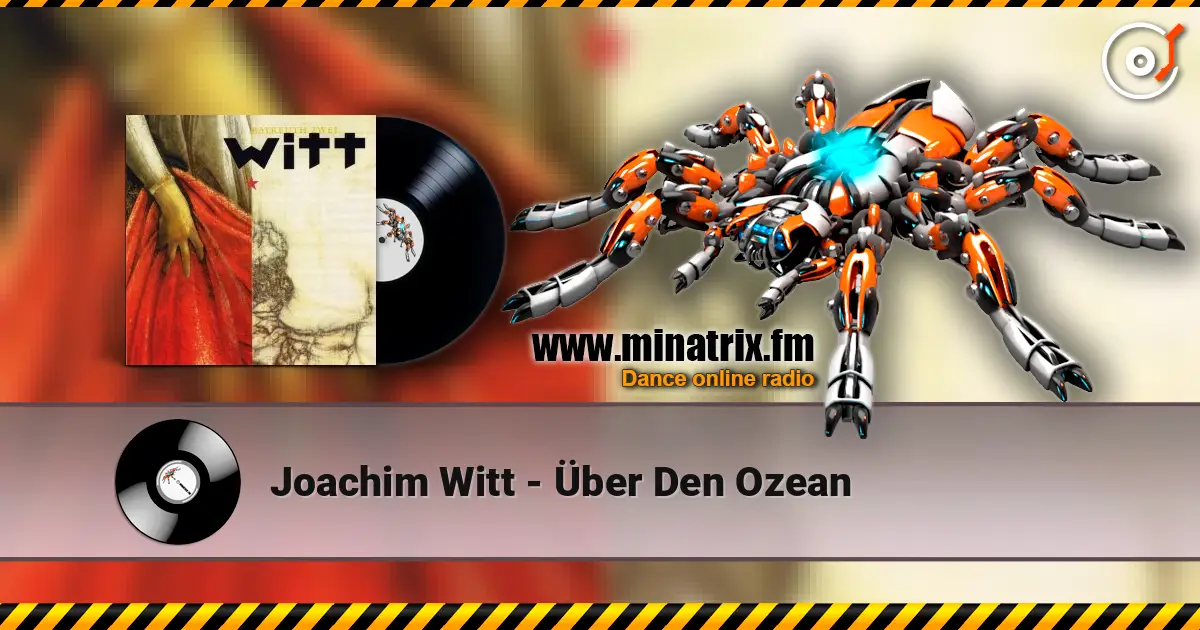 Joachim Witt - Über Den Ozean écouter en ligne en haute qualité | Minatrix.FM