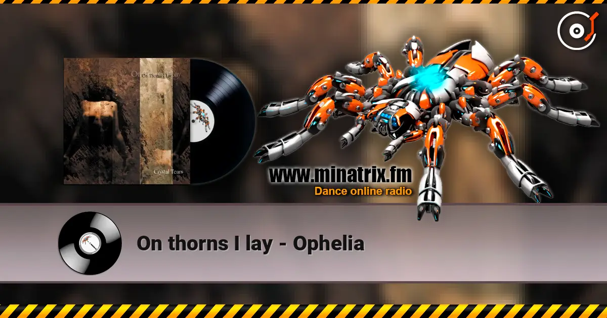On thorns I lay - Ophelia écouter en ligne en haute qualité | Minatrix.FM