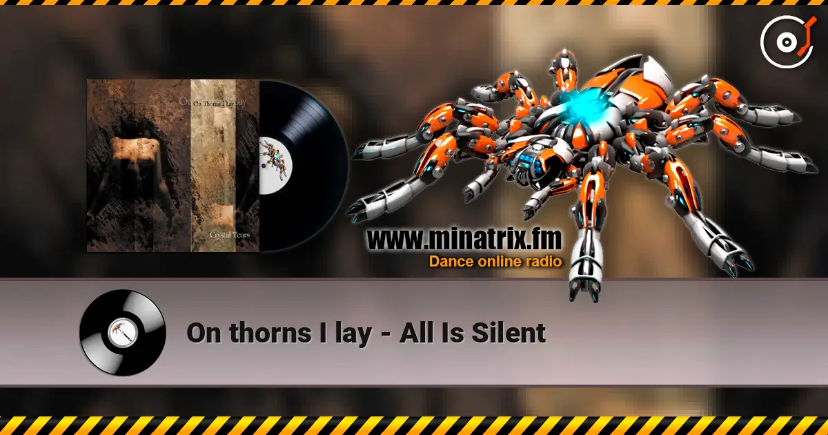 On thorns I lay - All Is Silent écouter en ligne en haute qualité | Minatrix.FM