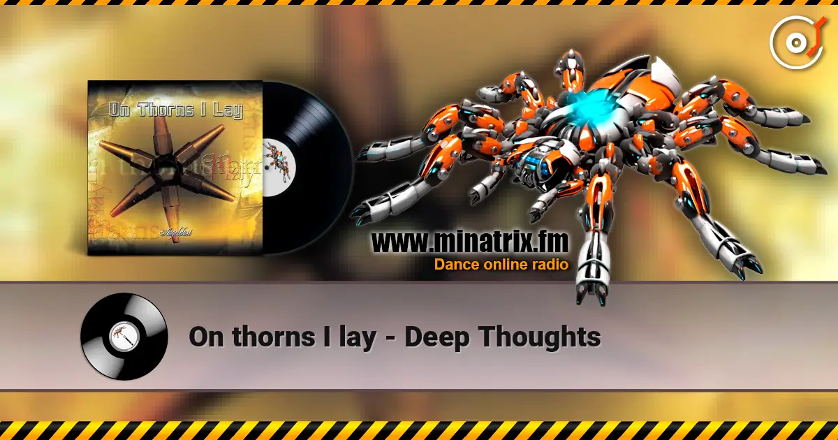 On thorns I lay - Deep Thoughts écouter en ligne en haute qualité | Minatrix.FM