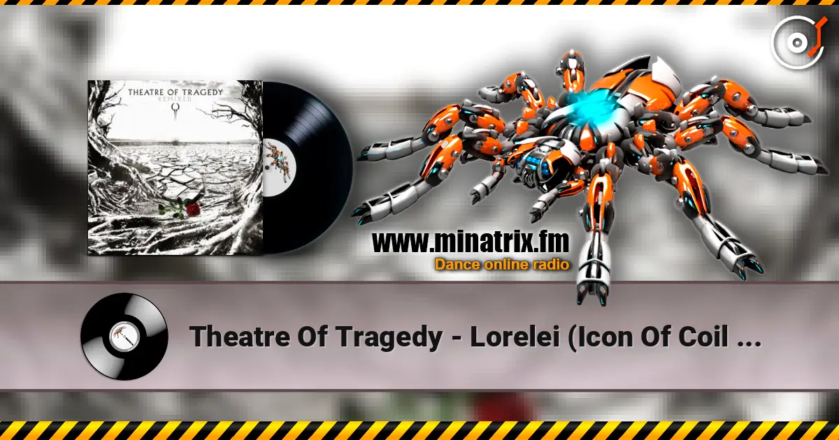 Theatre Of Tragedy - Lorelei (Icon Of Coil Remix) écouter en ligne en haute qualité | Minatrix.FM
