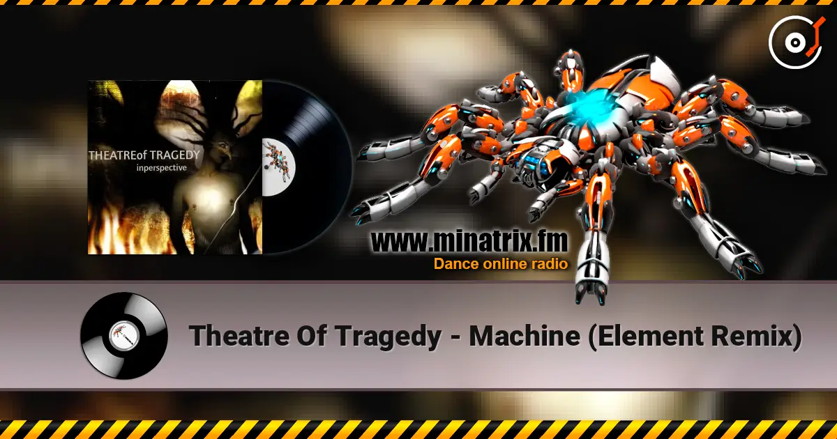 Theatre Of Tragedy - Machine (Element Remix) écouter en ligne en haute qualité | Minatrix.FM