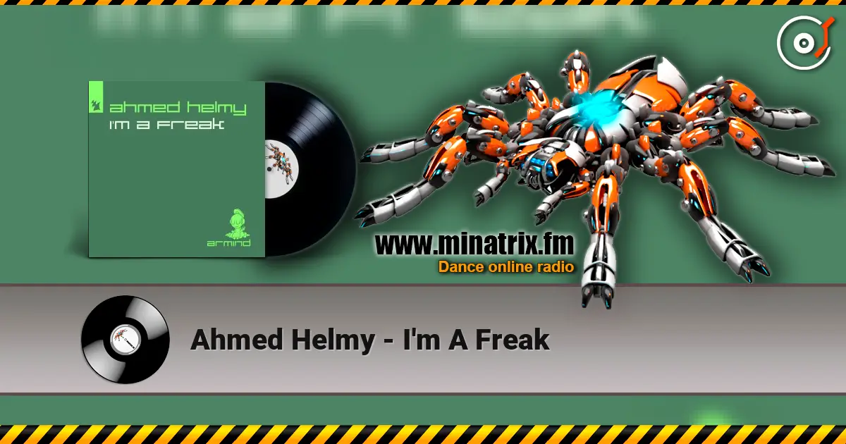 Ahmed Helmy - I'm A Freak écouter en ligne en haute qualité | Minatrix.FM