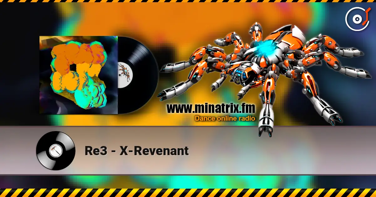 Re3 - X-Revenant écouter en ligne en haute qualité | Minatrix.FM