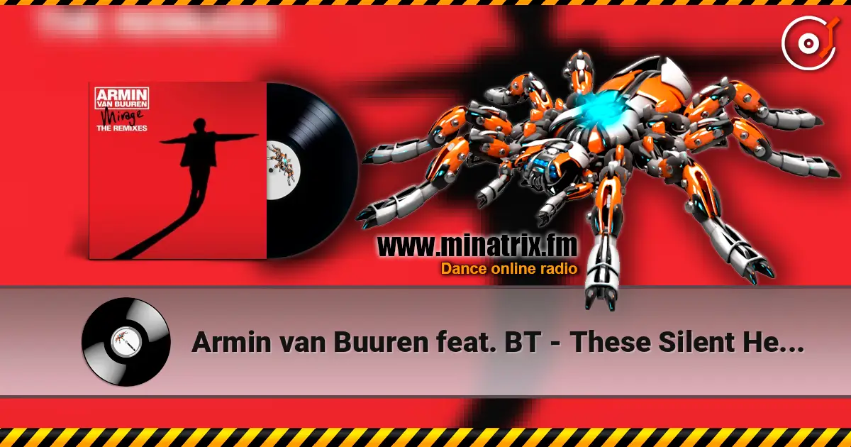 Armin van Buuren feat. BT - These Silent Hearts (Ralphie B Remix) écouter en ligne en haute qualité | Minatrix.FM