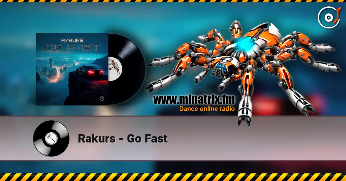 Rakurs - Go Fast écouter en ligne en haute qualité | Minatrix.FM