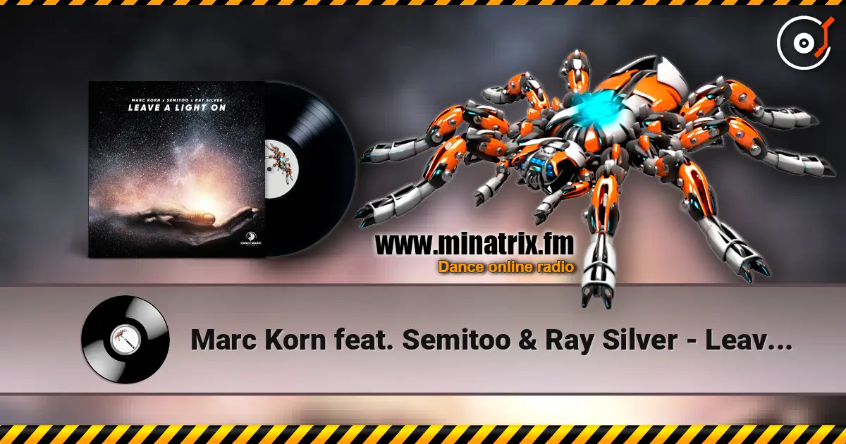 Marc Korn feat. Semitoo & Ray Silver - Leave A Light On écouter en ligne en haute qualité | Minatrix.FM