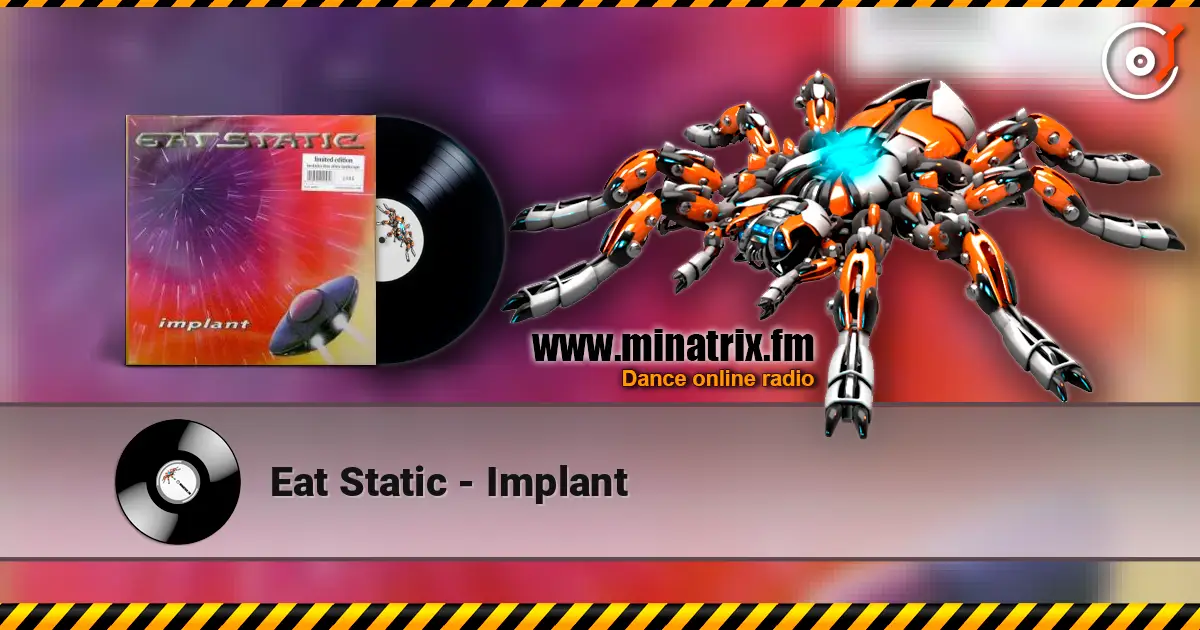 Eat Static - Implant écouter en ligne en haute qualité | Minatrix.FM