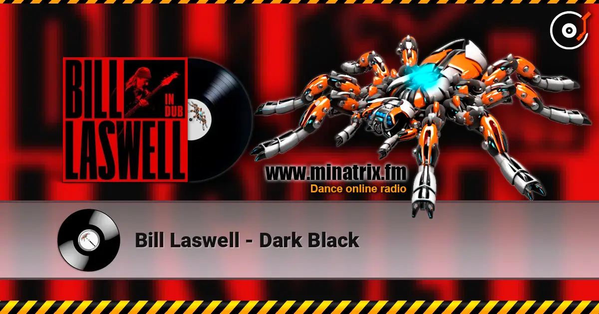 Bill Laswell - Dark Black écouter en ligne en haute qualité | Minatrix.FM