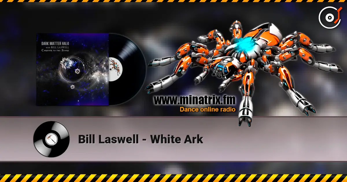 Bill Laswell - White Ark écouter en ligne en haute qualité | Minatrix.FM