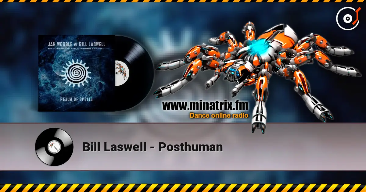 Bill Laswell - Posthuman écouter en ligne en haute qualité | Minatrix.FM