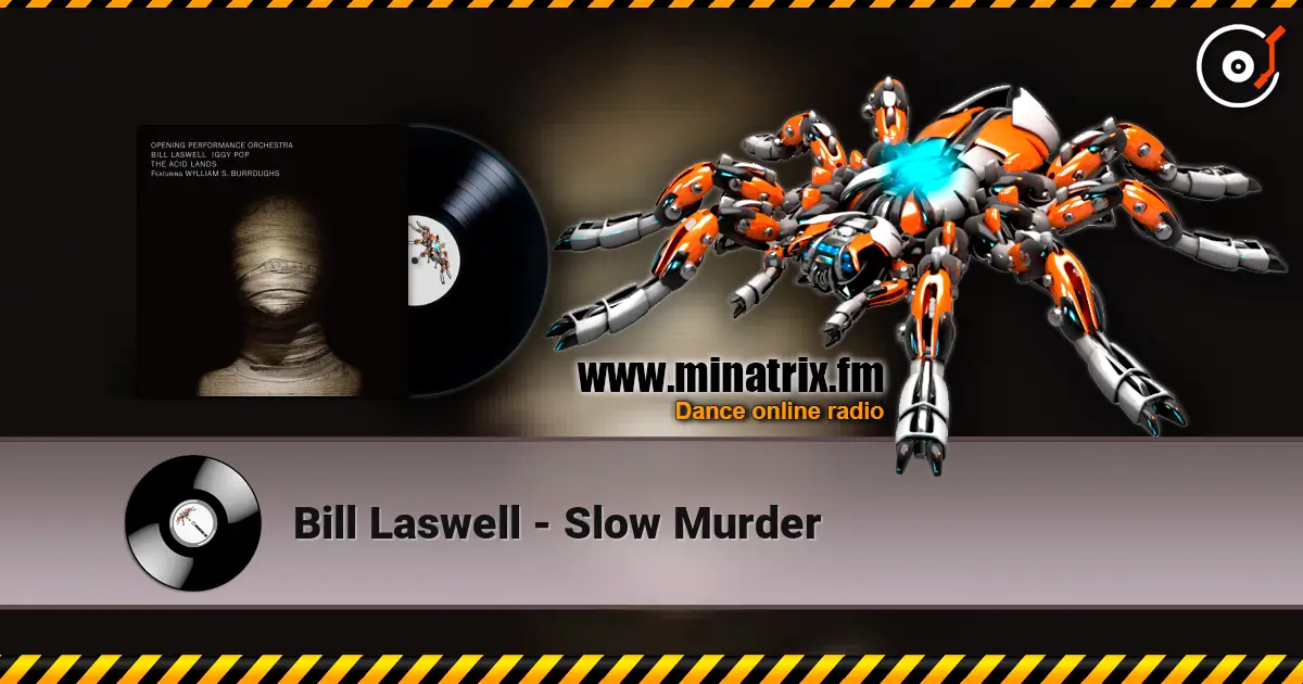 Bill Laswell - Slow Murder écouter en ligne en haute qualité | Minatrix.FM