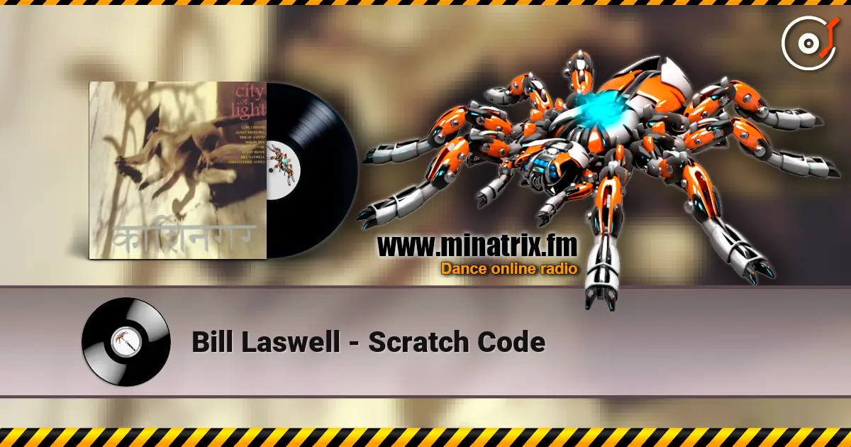 Bill Laswell - Scratch Code écouter en ligne en haute qualité | Minatrix.FM