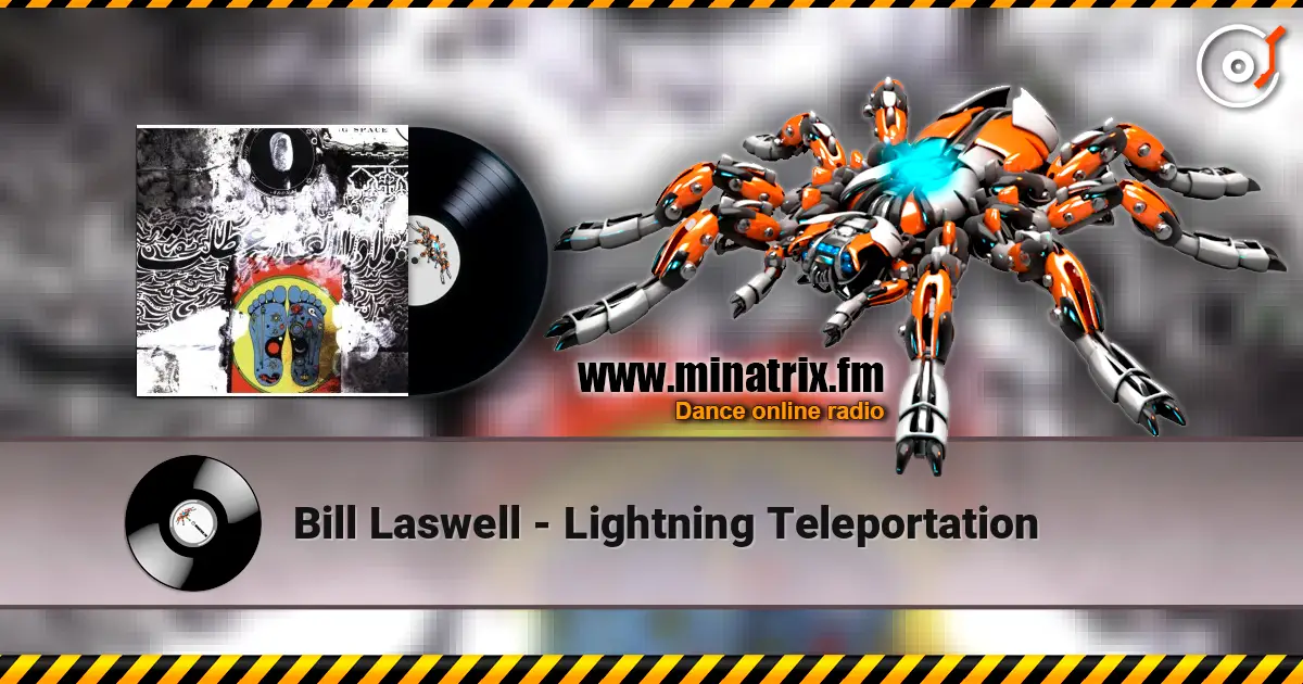 Bill Laswell - Lightning Teleportation écouter en ligne en haute qualité | Minatrix.FM