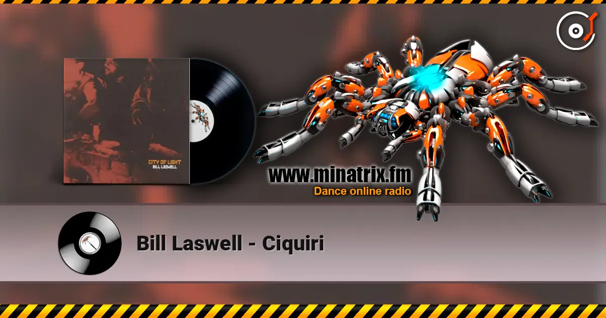 Bill Laswell - Ciquiri écouter en ligne en haute qualité | Minatrix.FM
