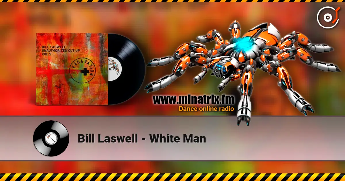 Bill Laswell - White Man écouter en ligne en haute qualité | Minatrix.FM