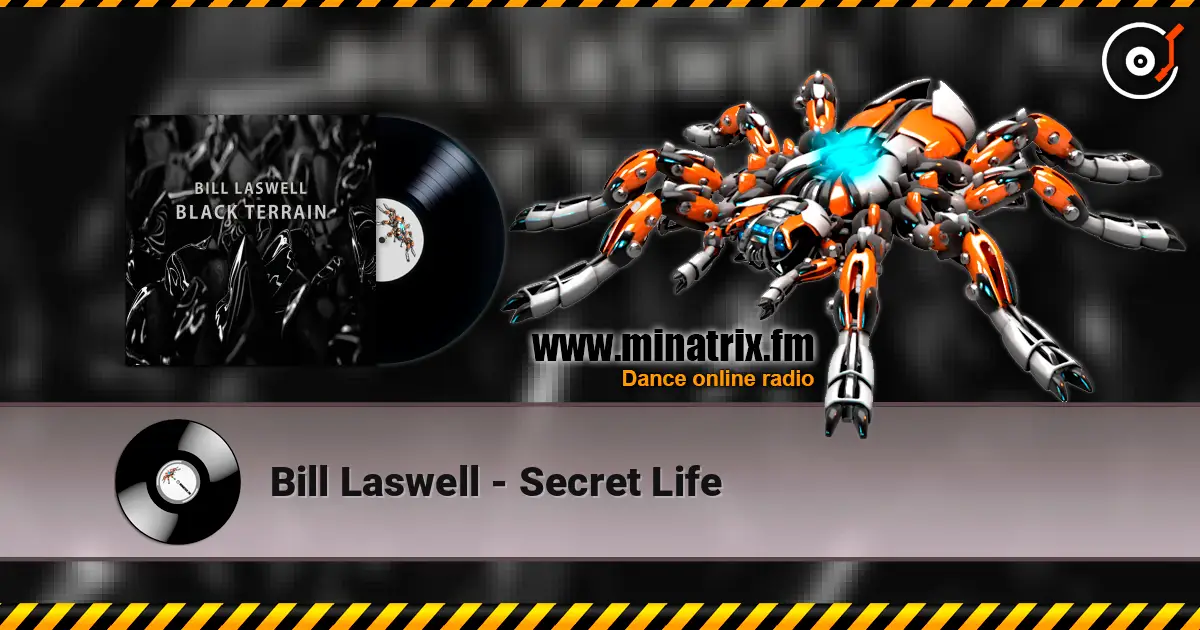 Bill Laswell - Secret Life écouter en ligne en haute qualité | Minatrix.FM