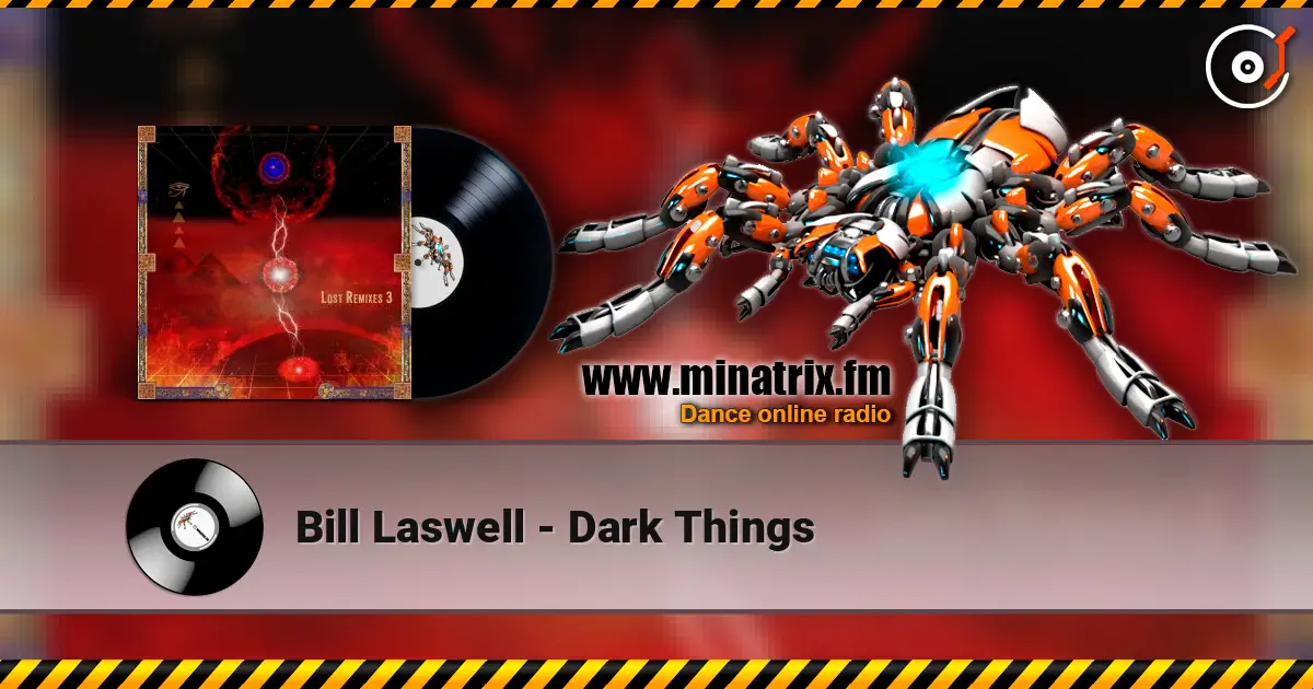 Bill Laswell - Dark Things écouter en ligne en haute qualité | Minatrix.FM