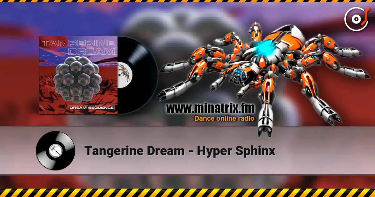 Tangerine Dream - Hyper Sphinx écouter en ligne en haute qualité | Minatrix.FM