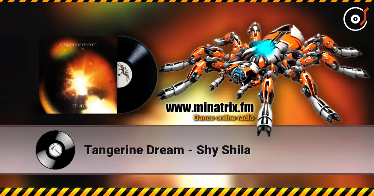 Tangerine Dream - Shy Shila écouter en ligne en haute qualité | Minatrix.FM
