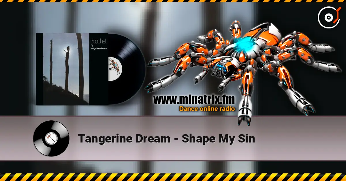 Tangerine Dream - Shape My Sin écouter en ligne en haute qualité | Minatrix.FM