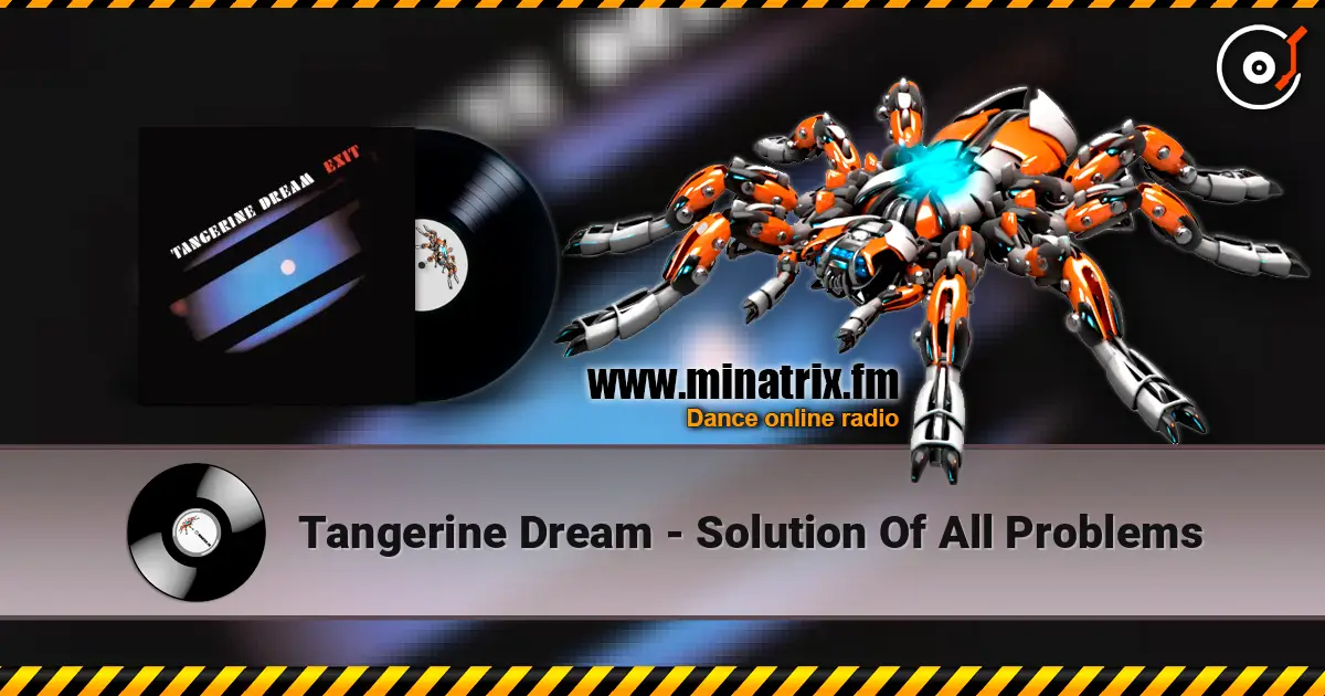 Tangerine Dream - Solution Of All Problems écouter en ligne en haute qualité | Minatrix.FM