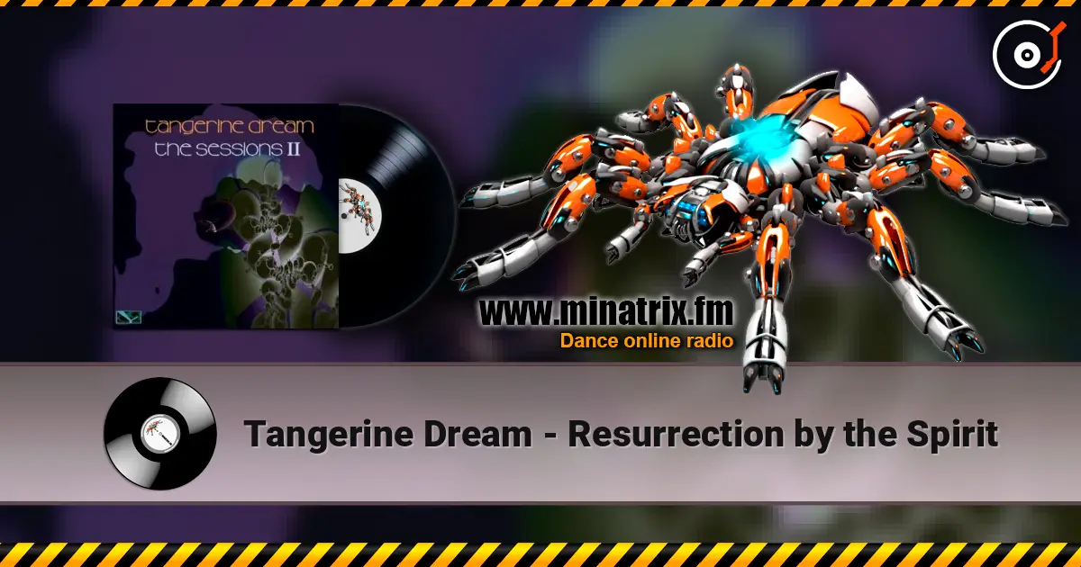 Tangerine Dream - Resurrection by the Spirit écouter en ligne en haute qualité | Minatrix.FM