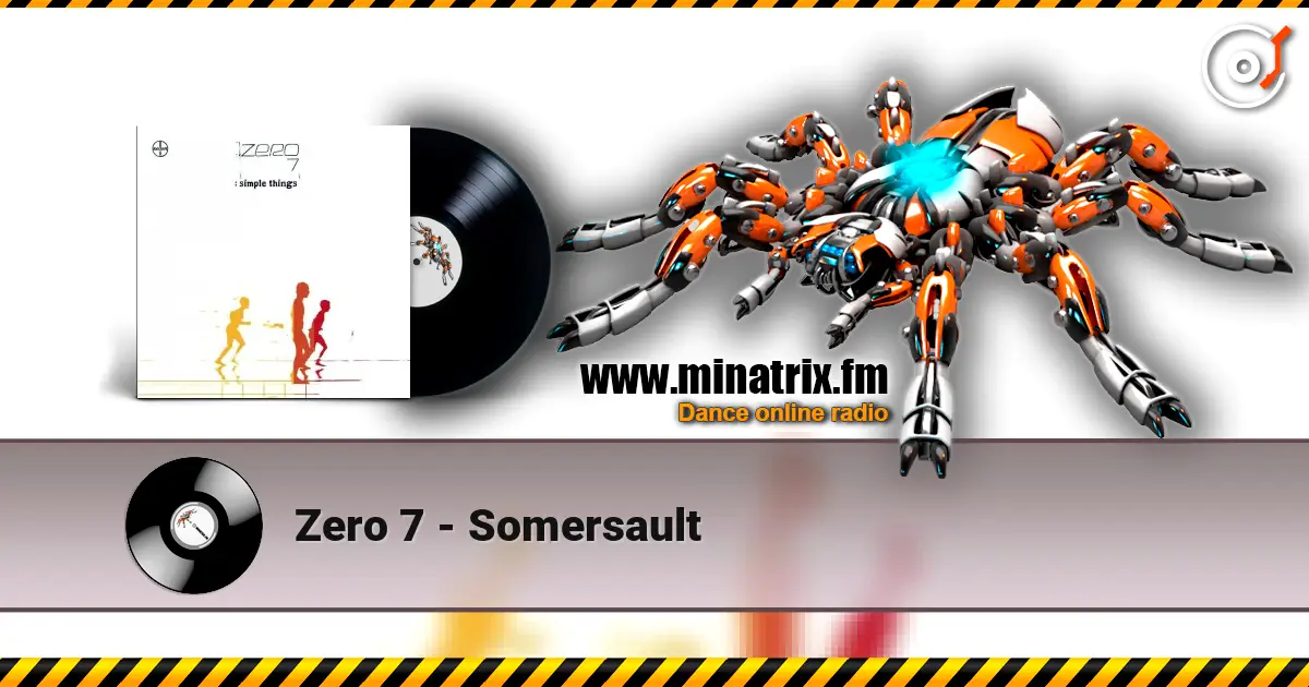 Zero 7 - Somersault écouter en ligne en haute qualité | Minatrix.FM