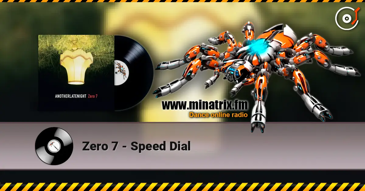 Zero 7 - Speed Dial écouter en ligne en haute qualité | Minatrix.FM