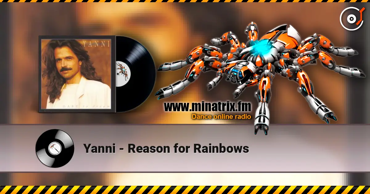 Yanni - Reason for Rainbows écouter en ligne en haute qualité | Minatrix.FM